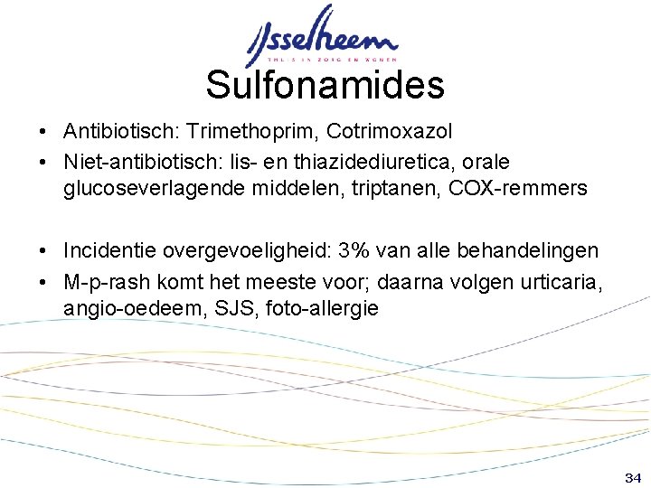 Sulfonamides • Antibiotisch: Trimethoprim, Cotrimoxazol • Niet-antibiotisch: lis- en thiazidediuretica, orale glucoseverlagende middelen, triptanen, Sulfonamides • Antibiotisch: Trimethoprim, Cotrimoxazol • Niet-antibiotisch: lis- en thiazidediuretica, orale glucoseverlagende middelen, triptanen,