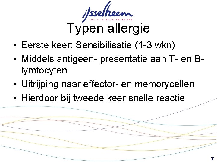 Typen allergie • Eerste keer: Sensibilisatie (1 -3 wkn) • Middels antigeen- presentatie aan Typen allergie • Eerste keer: Sensibilisatie (1 -3 wkn) • Middels antigeen- presentatie aan