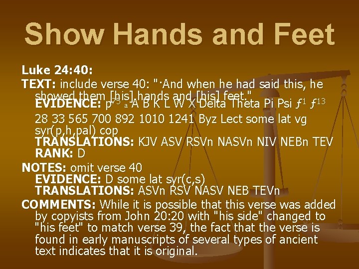 Show Hands and Feet Luke 24: 40: TEXT: include verse 40: "·And when he