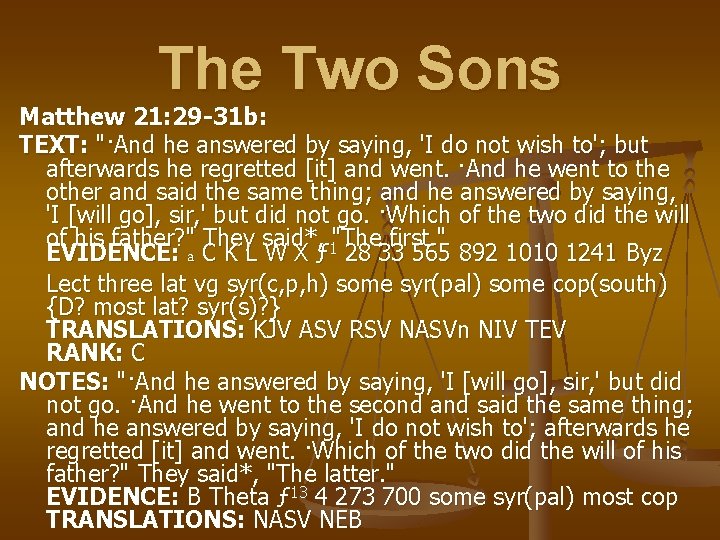 The Two Sons Matthew 21: 29 -31 b: TEXT: "·And he answered by saying,