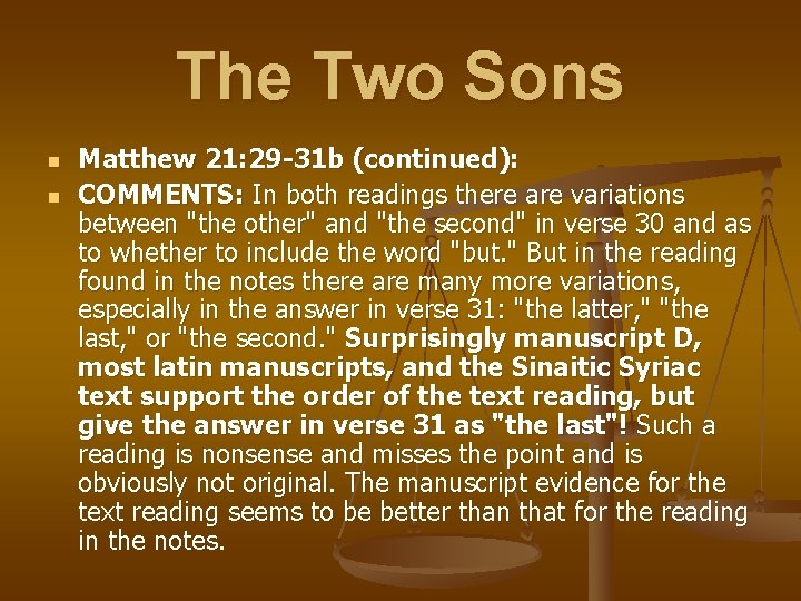 The Two Sons n n Matthew 21: 29 -31 b (continued): COMMENTS: In both