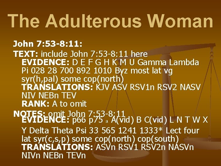 The Adulterous Woman John 7: 53 -8: 11: TEXT: include John 7: 53 -8: