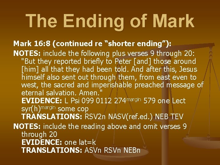 The Ending of Mark 16: 8 (continued re “shorter ending”): NOTES: include the following