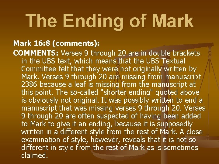 The Ending of Mark 16: 8 (comments): COMMENTS: Verses 9 through 20 are in