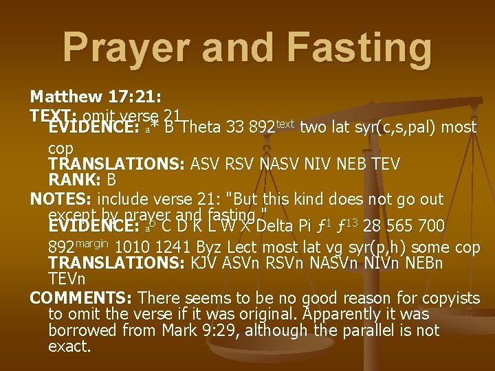 Prayer and Fasting Matthew 17: 21: TEXT: omit verse 21 EVIDENCE: a* B Theta