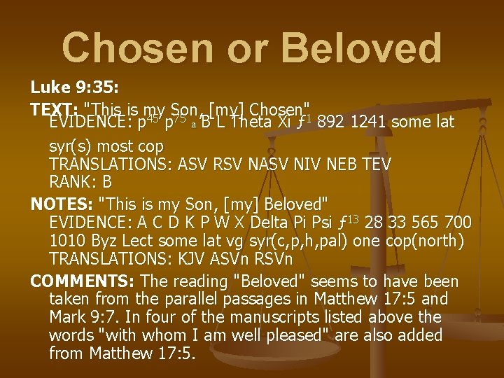 Chosen or Beloved Luke 9: 35: TEXT: "This is my Son, [my] Chosen"1 45