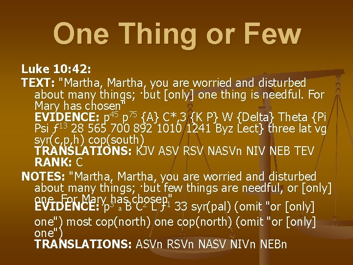 One Thing or Few Luke 10: 42: TEXT: "Martha, you are worried and disturbed