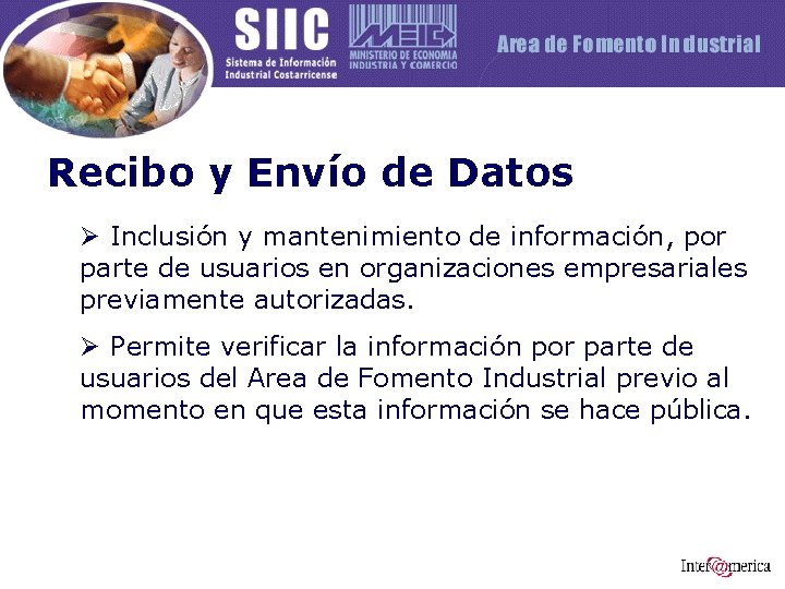 Recibo y Envío de Datos Ø Inclusión y mantenimiento de información, por parte de