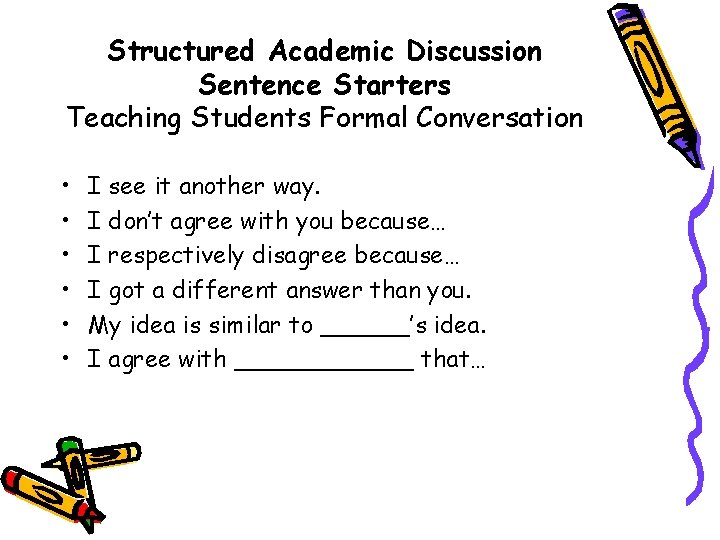 Structured Academic Discussion Sentence Starters Teaching Students Formal Conversation • • • I see