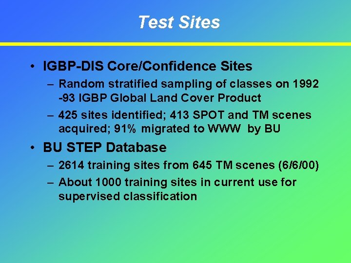 Test Sites • IGBP-DIS Core/Confidence Sites – Random stratified sampling of classes on 1992