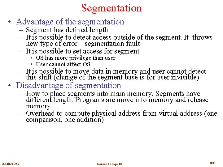 Segmentation • Advantage of the segmentation – Segment has defined length – It is