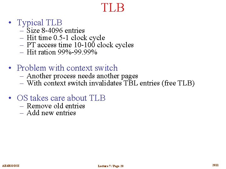 TLB • Typical TLB – – Size 8 -4096 entries Hit time 0. 5