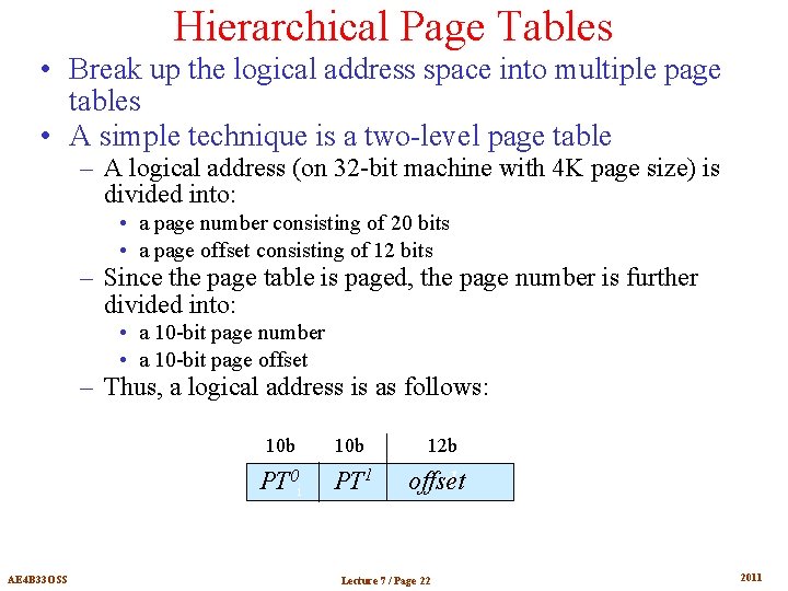 Hierarchical Page Tables • Break up the logical address space into multiple page tables
