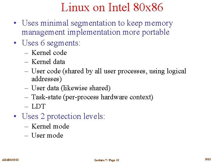 Linux on Intel 80 x 86 • Uses minimal segmentation to keep memory management