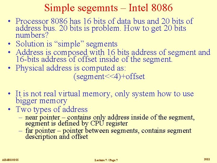 Simple segemnts – Intel 8086 • Processor 8086 has 16 bits of data bus