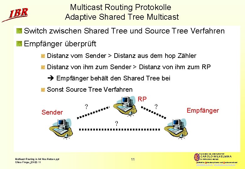 Multicast Routing Protokolle Adaptive Shared Tree Multicast Switch zwischen Shared Tree und Source Tree