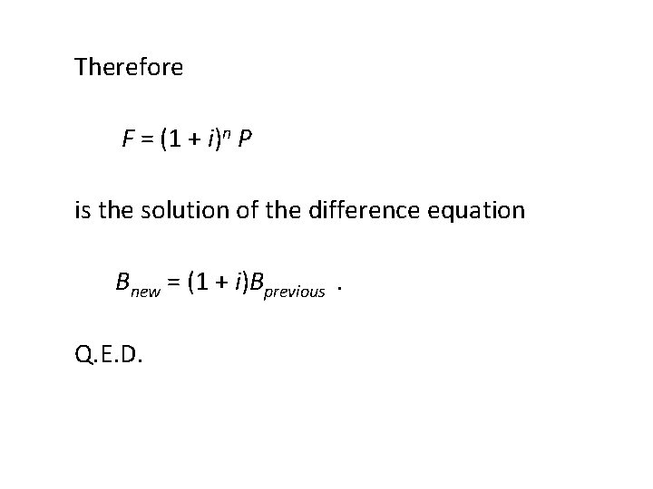Therefore F = (1 + i)n P is the solution of the difference equation