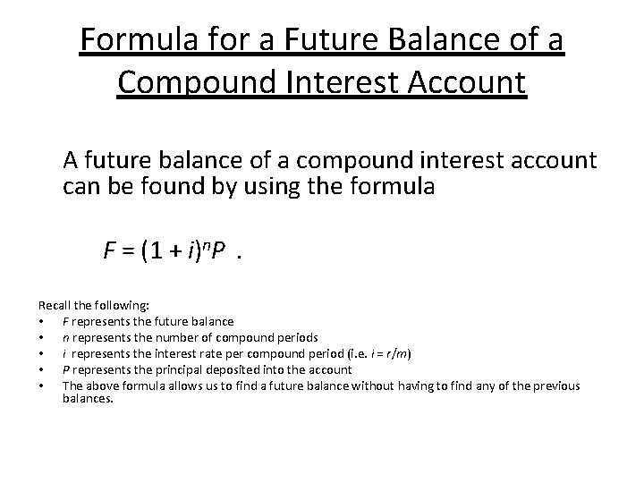 Formula for a Future Balance of a Compound Interest Account A future balance of