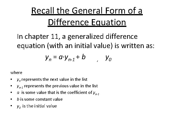 Recall the General Form of a Difference Equation In chapter 11, a generalized difference