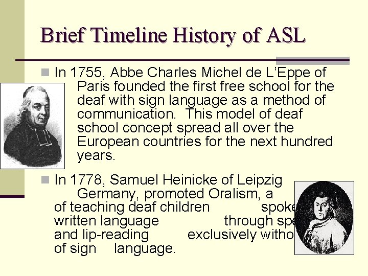 Brief Timeline History of ASL n In 1755, Abbe Charles Michel de L’Eppe of