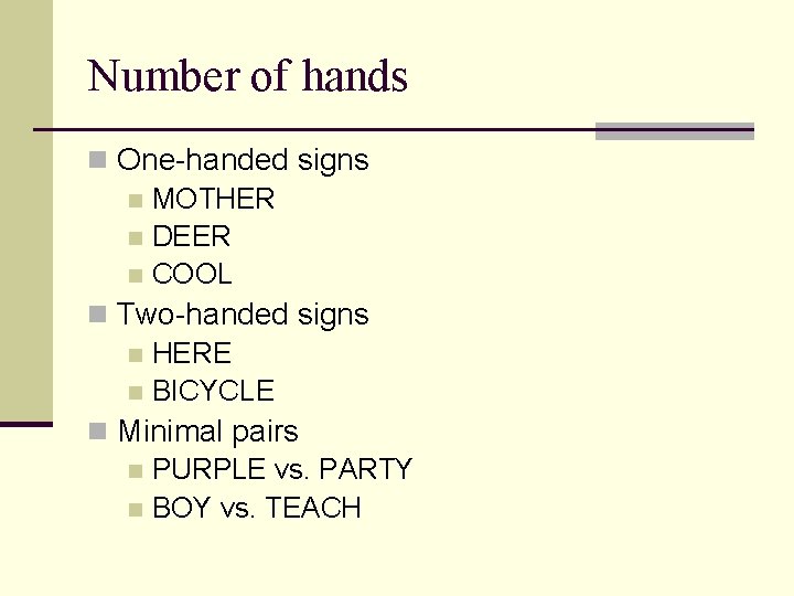 Number of hands n One-handed signs n MOTHER n DEER n COOL n Two-handed