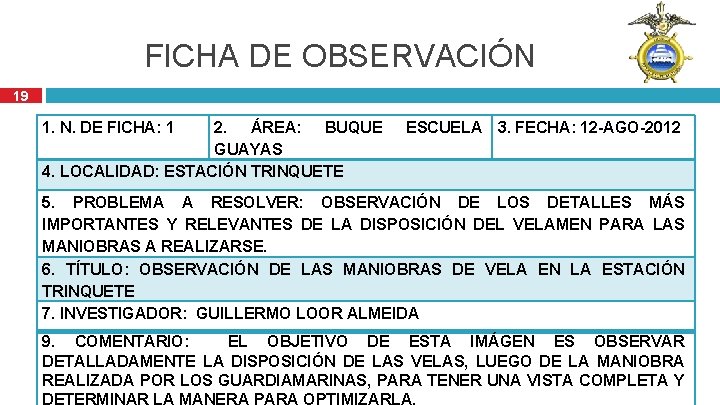 FICHA DE OBSERVACIÓN 19 1. N. DE FICHA: 1 2. ÁREA: BUQUE GUAYAS 4.