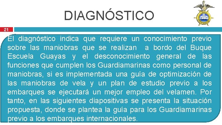 DIAGNÓSTICO 21 El diagnóstico indica que requiere un conocimiento previo sobre las maniobras que