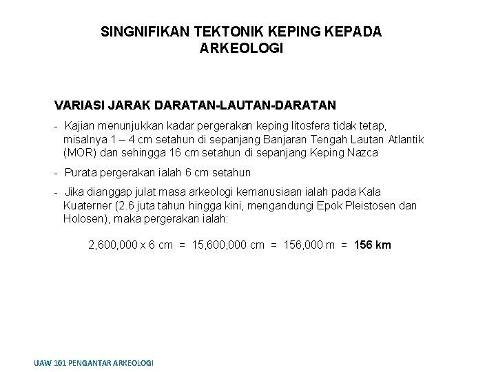 SINGNIFIKAN TEKTONIK KEPING KEPADA ARKEOLOGI VARIASI JARAK DARATAN-LAUTAN-DARATAN - Kajian menunjukkan kadar pergerakan keping