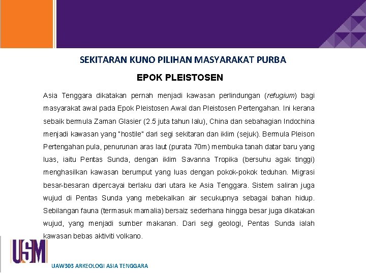 SEKITARAN KUNO PILIHAN MASYARAKAT PURBA EPOK PLEISTOSEN Asia Tenggara dikatakan pernah menjadi kawasan perlindungan