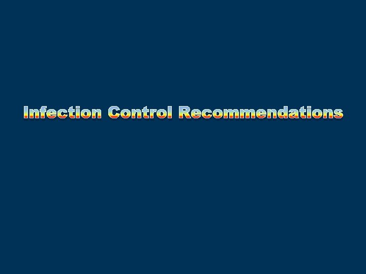 Infection Control Recommendations 