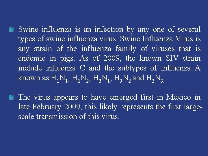 Swine influenza is an infection by any one of several types of swine influenza