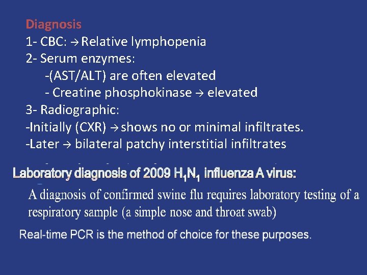 Diagnosis 1 - CBC: Relative lymphopenia 2 - Serum enzymes: -(AST/ALT) are often elevated