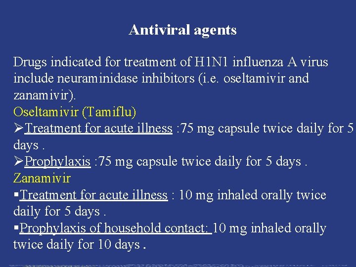  Antiviral agents Drugs indicated for treatment of H 1 N 1 influenza A