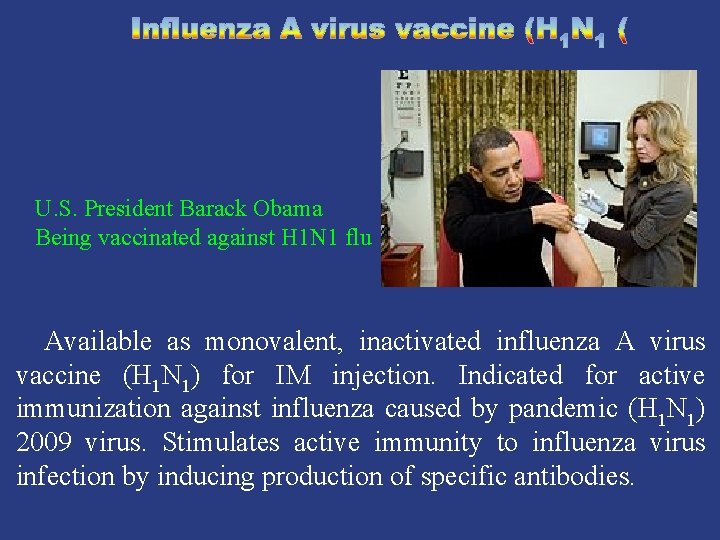  U. S. President Barack Obama Being vaccinated against H 1 N 1 flu