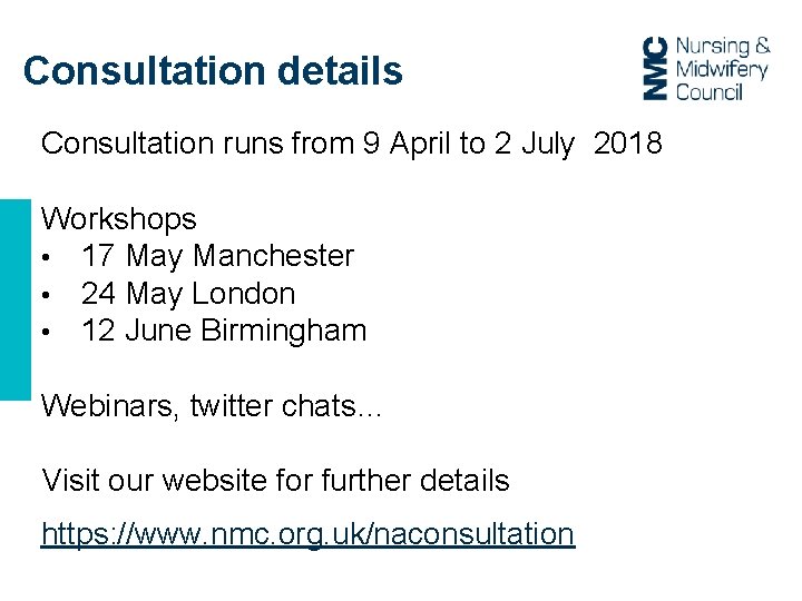 Consultation details Consultation runs from 9 April to 2 July 2018 Workshops • 17