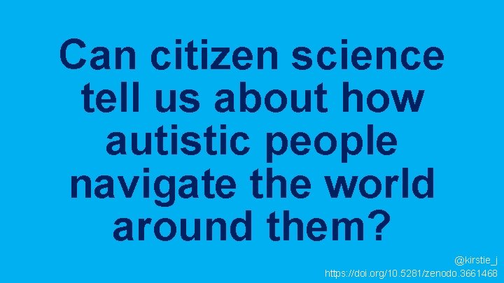 Can citizen science tell us about how autistic people navigate the world around them?