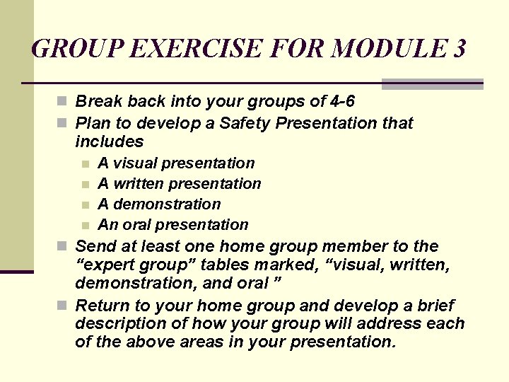 GROUP EXERCISE FOR MODULE 3 n Break back into your groups of 4 -6