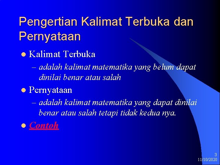 Pengertian Kalimat Terbuka dan Pernyataan l Kalimat Terbuka – adalah kalimat matematika yang belum