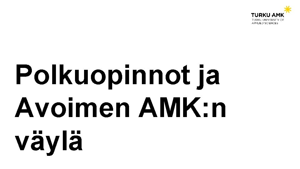 Polkuopinnot ja Avoimen AMK: n väylä 