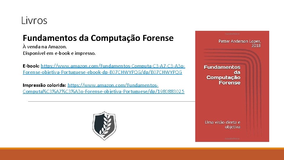 Livros Fundamentos da Computação Forense À venda na Amazon. Disponível em e-book e impresso.
