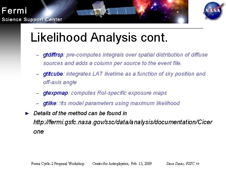 Likelihood Analysis cont. – gtdiffrsp: pre-computes integrals over spatial distribution of diffuse sources and
