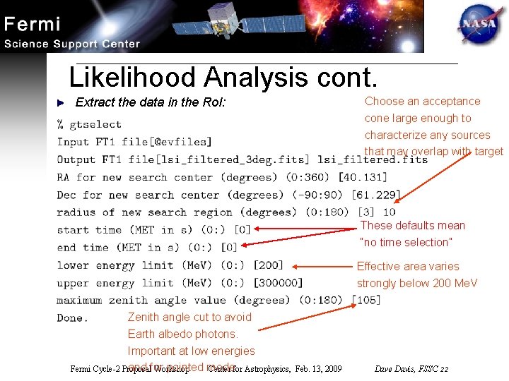 Likelihood Analysis cont. Choose an acceptance cone large enough to characterize any sources that