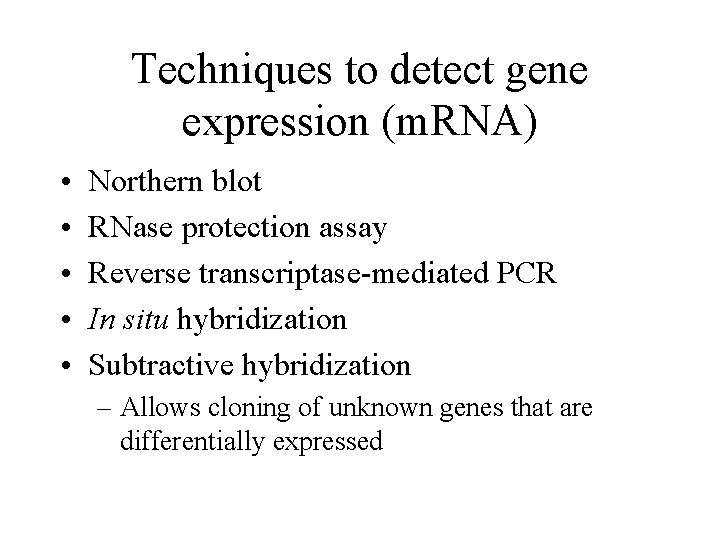 Techniques to detect gene expression (m. RNA) • • • Northern blot RNase protection Techniques to detect gene expression (m. RNA) • • • Northern blot RNase protection