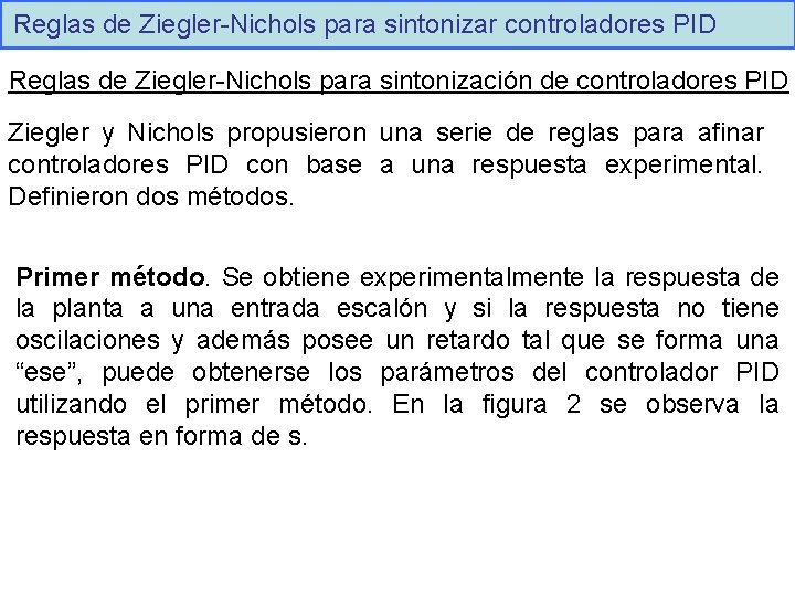 Reglas de Ziegler-Nichols para sintonizar controladores PID Reglas de Ziegler-Nichols para sintonización de controladores