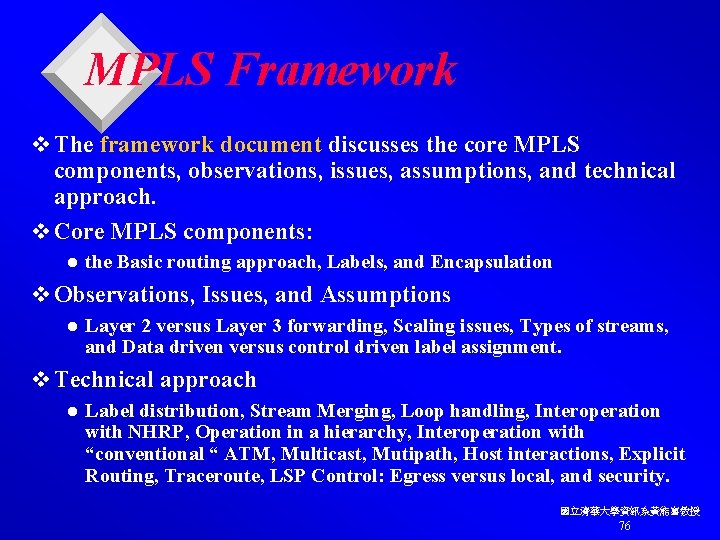 MPLS Framework v The framework document discusses the core MPLS components, observations, issues, assumptions,