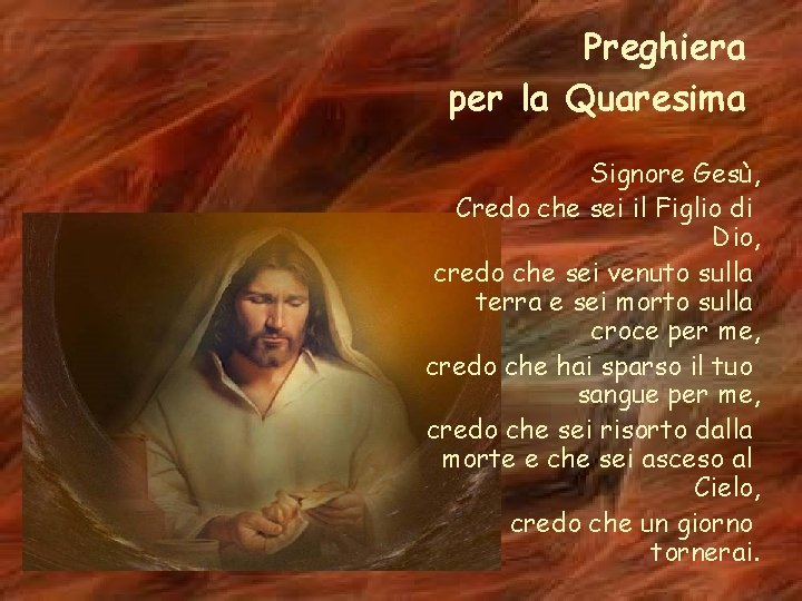 Preghiera per la Quaresima Signore Gesù, Credo che sei il Figlio di Dio, credo