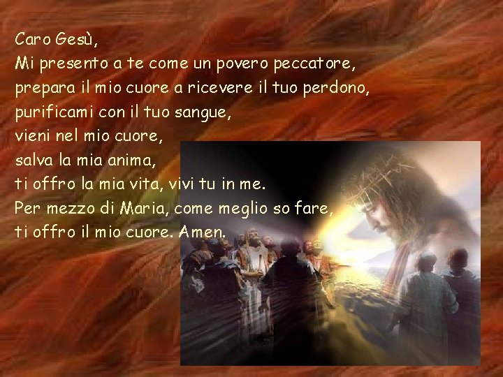 Caro Gesù, Mi presento a te come un povero peccatore, prepara il mio cuore