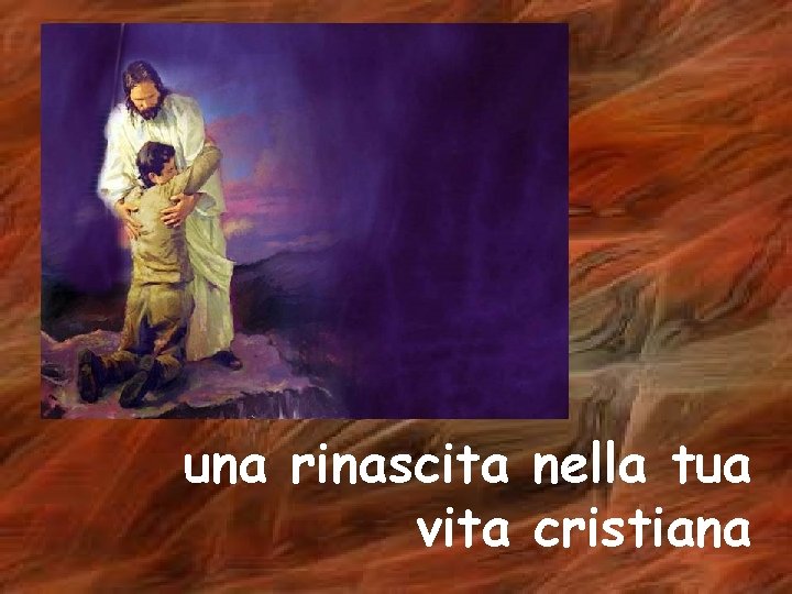 una rinascita nella tua vita cristiana 