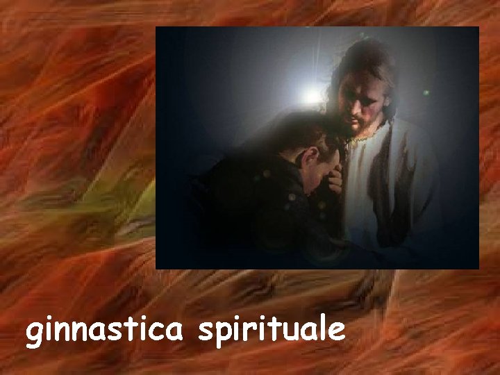 ginnastica spirituale 