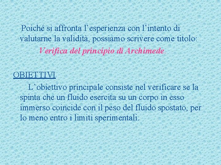 Poiché si affronta l’esperienza con l’intento di valutarne la validità, possiamo scrivere come titolo: